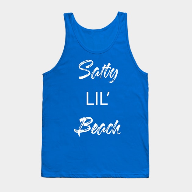 Salty Lil' Beach - Summer Chilling - Beach Vibes Tank Top by Elitawesome